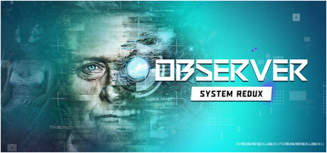 تحميل لعبة Observer: System Redux للكمبيوتر برابط مباشر كامل مجانا